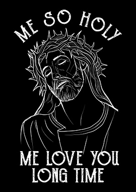 Me So Holy Jesus