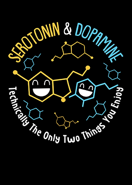 Serotonin Dopamine