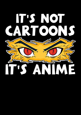 Its Not Cartoons Its