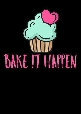 Bake It Happen Cupcake