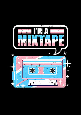 Im A Mixtape Trans Pride