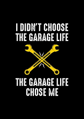 Garage Life Chose Me Funny