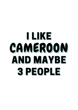 I Like Cameroon And Maybe