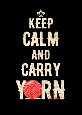 Keep Calm And Carry Yorn