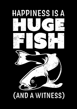 Happiness is a Huge Fish