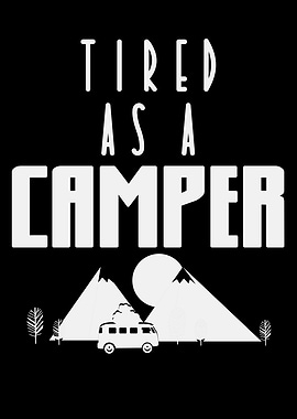 Tired As A Camper