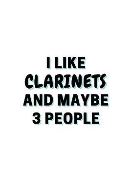I Like Clarinets And Maybe