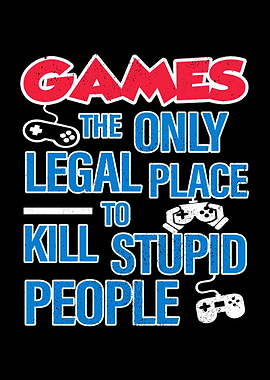 Games Kill Stupid People