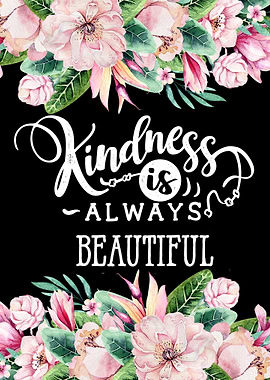 Kindness is beautiful