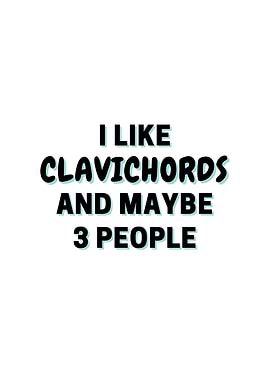 I Like Clavichords And