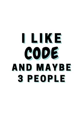I Like Code And Maybe 3