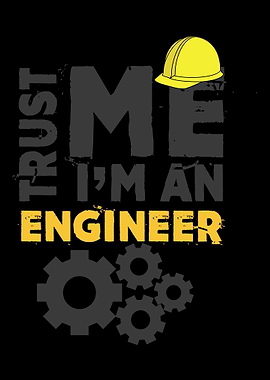 Trust Me Im An Engineer