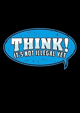 Think Its Not Illegal Yetl