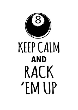 Keep calm and rack em up