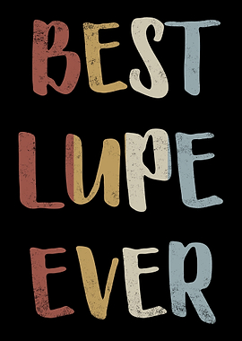 Best Lupe Ever