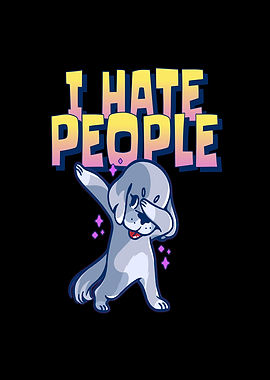 I Hate People Dabbing Dog