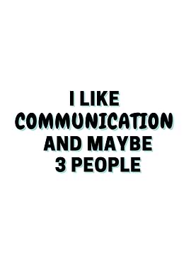 I Like Communication And