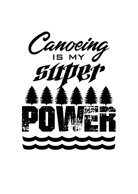 Canoeing is my super power