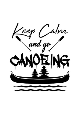 Keep calm and go canoeing