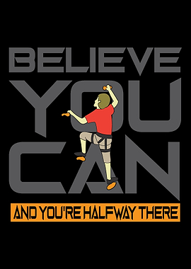 Believe You Can And You Ar