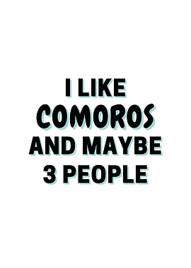 I Like Comoros And Maybe 3