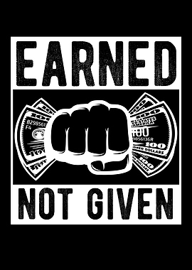 Earned Not Given