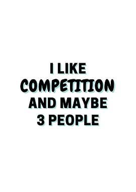 I Like Competition And