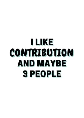 I Like Contribution And