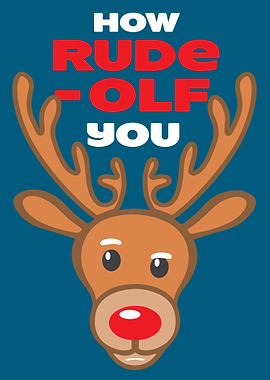 How Rudeolf You