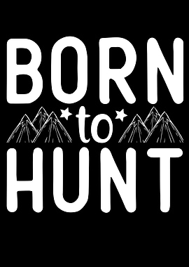 Born To Hunt
