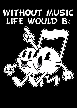 Without Music life Would B