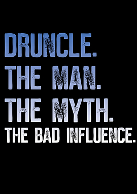 Druncle The Man The Myth