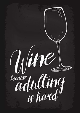 Wine adulting is hard