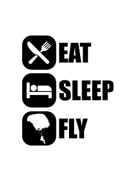 Eat Sleep Fly