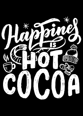 Happiness is hot Cocoa