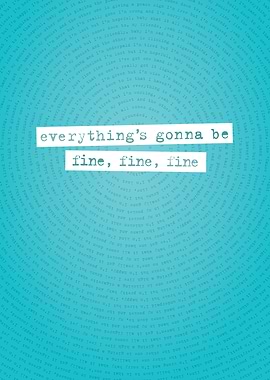 Everythings Gonna Be Fine