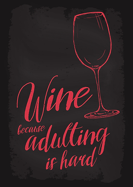 Wine adulting is hard