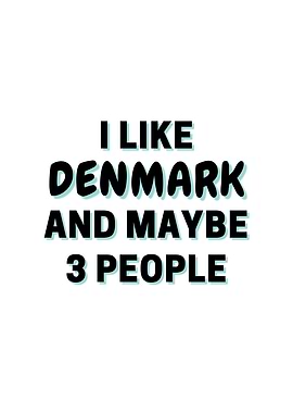 I Like Denmark And Maybe 3