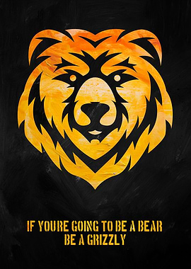 Black Yellow Grizzly Quote