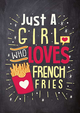 Girl Who Loves French Frie
