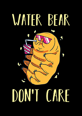 Water Bear I Do Not Care