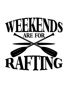 Weekends are for rafting
