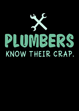Plumbers Know Their Crap