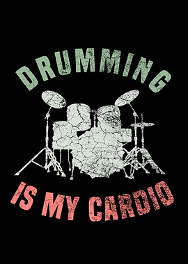 Drumming Is My Cardio
