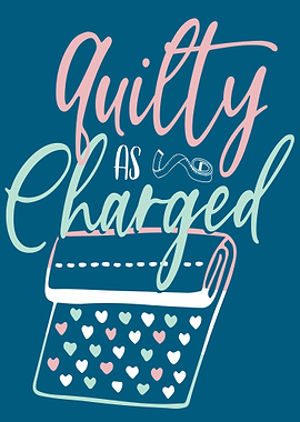Quilty As Charged