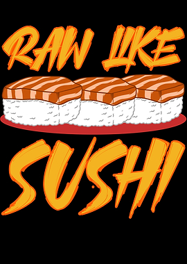 Raw Like Sushi Roll Food