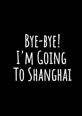 Im Going To Shanghai
