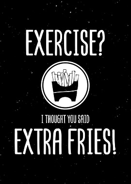 Exercise Extra Fries Decor