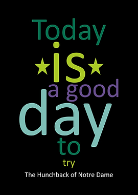 Today is a good day to