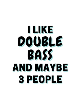 I Like Double bass And